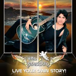 Val Staccato : Live Your Own Story!
